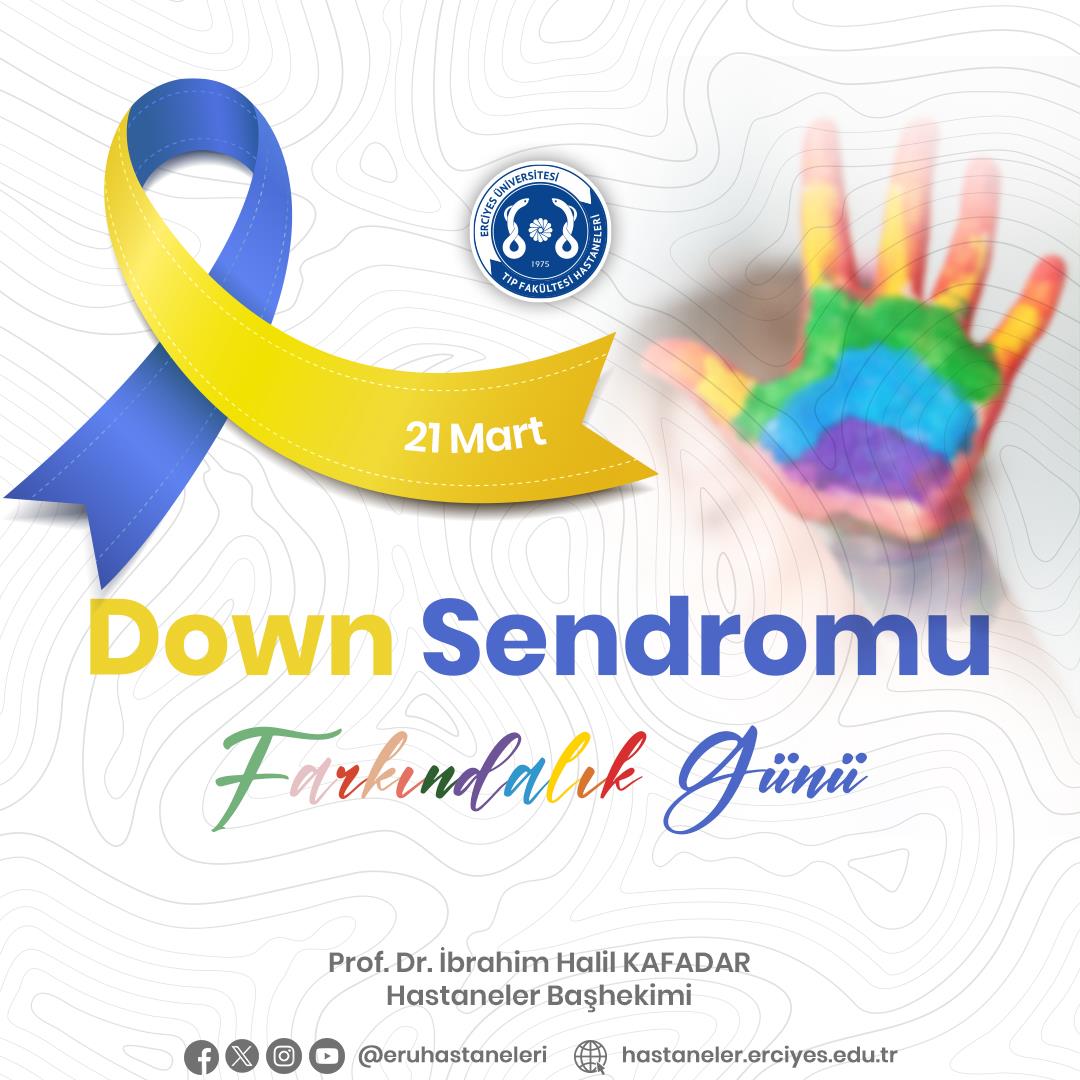 21 Mart Dünya Down Sendromu Farkındalık Günü