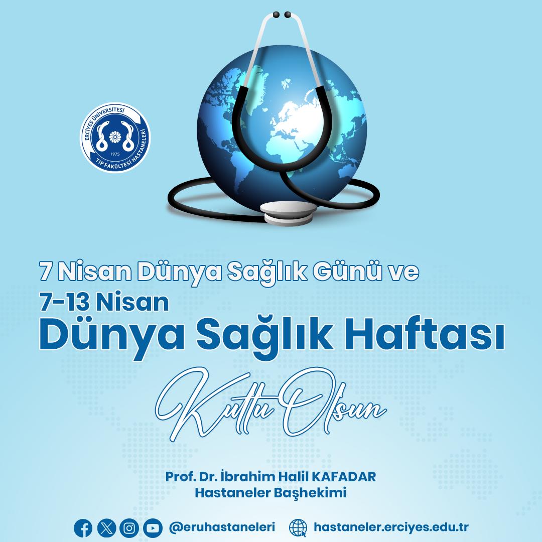 7-Nisan Dünya Sağlık Günü ve 7-13 Nisan Dünya Sağlık Haftası